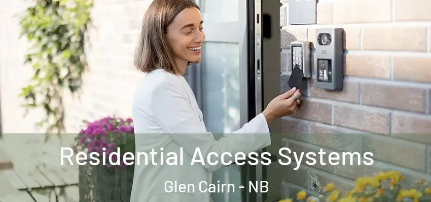 Residential Access Systems Glen Cairn - NB