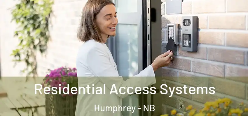 Residential Access Systems Humphrey - NB