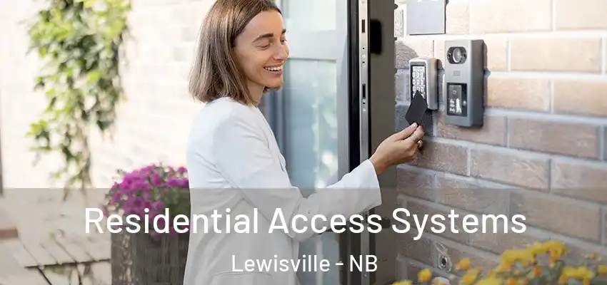 Residential Access Systems Lewisville - NB