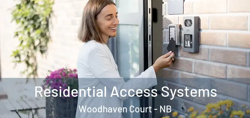 Residential Access Systems Woodhaven Court - NB
