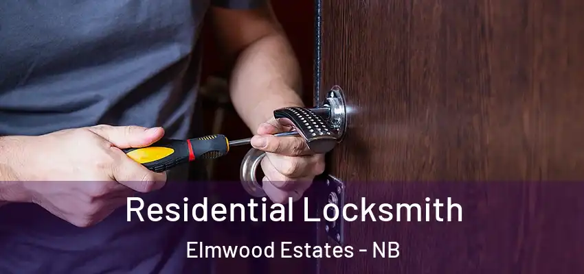 Residential Locksmith Elmwood Estates - NB