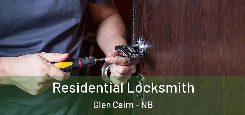 Residential Locksmith Glen Cairn - NB