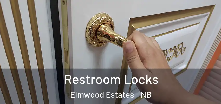 Restroom Locks Elmwood Estates - NB
