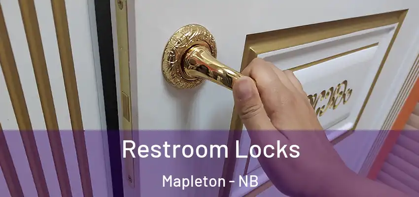Restroom Locks Mapleton - NB