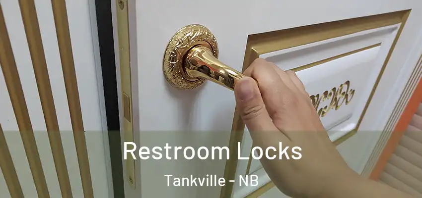  Restroom Locks Tankville - NB