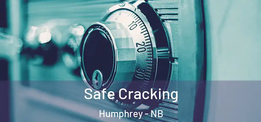 Safe Cracking Humphrey - NB