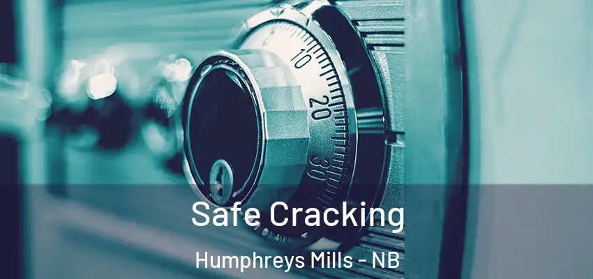 Safe Cracking Humphreys Mills - NB