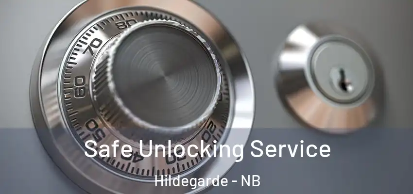  Safe Unlocking Service Hildegarde - NB