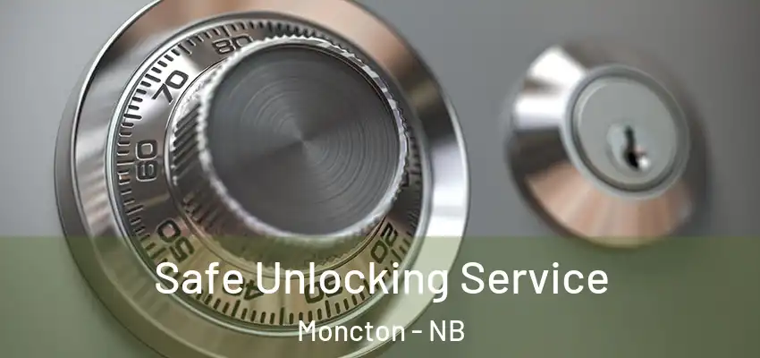  Safe Unlocking Service Moncton - NB