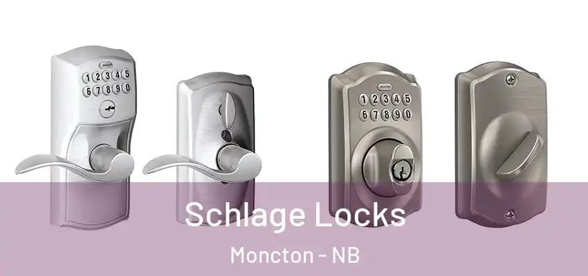 Schlage Locks Moncton - NB