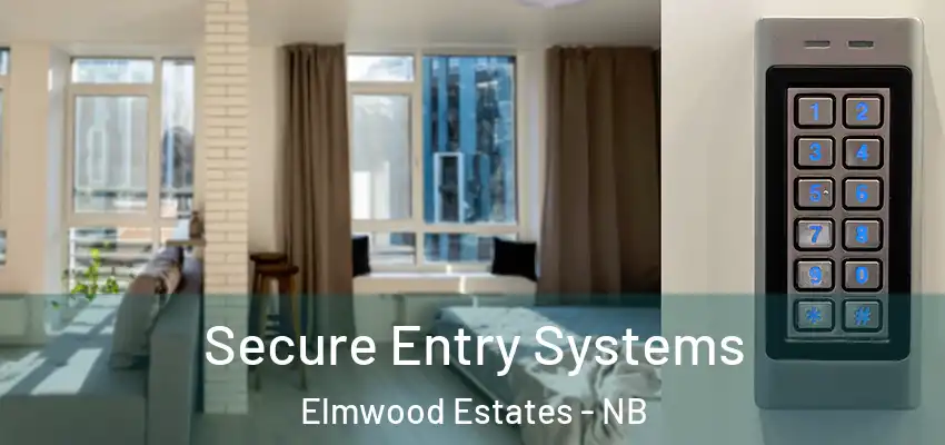 Secure Entry Systems Elmwood Estates - NB