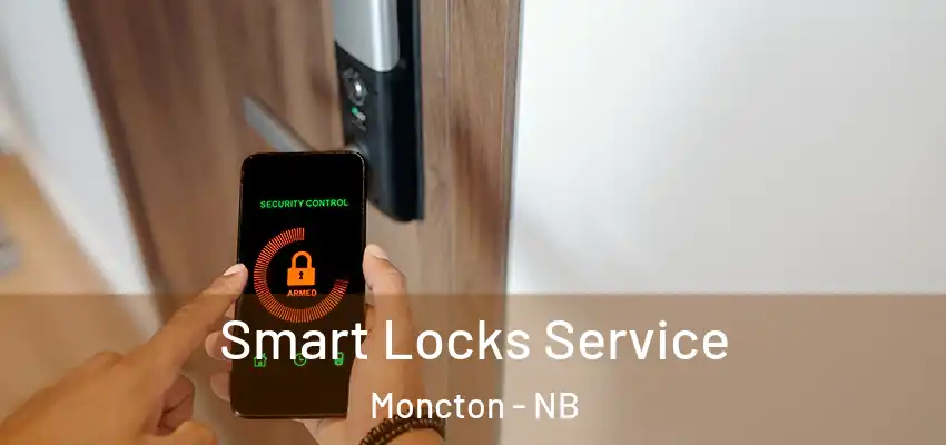Smart Locks Service Moncton - NB