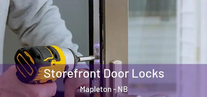Storefront Door Locks Mapleton - NB