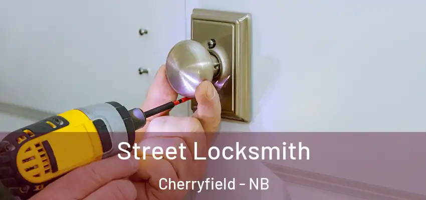 Street Locksmith Cherryfield - NB