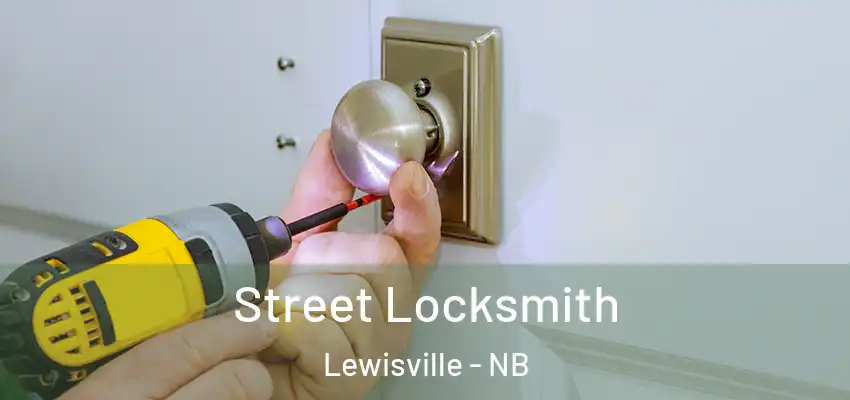 Street Locksmith Lewisville - NB