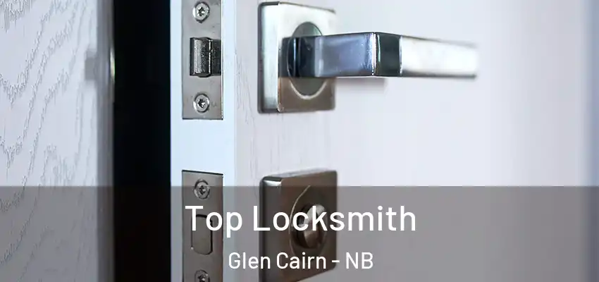 Top Locksmith Glen Cairn - NB