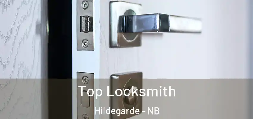 Top Locksmith Hildegarde - NB