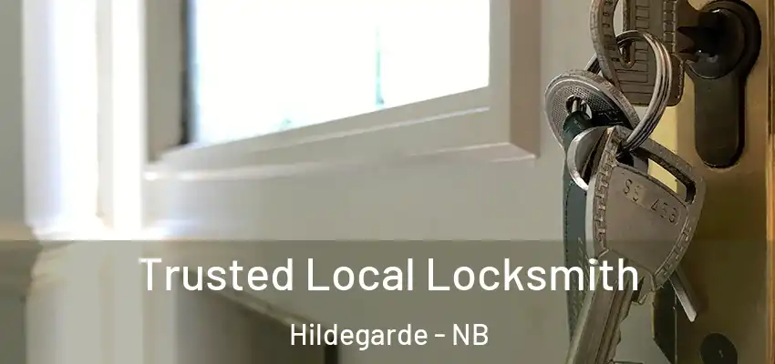 Trusted Local Locksmith Hildegarde - NB