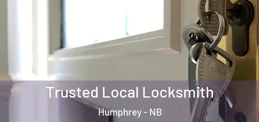 Trusted Local Locksmith Humphrey - NB
