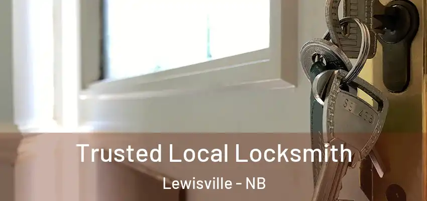 Trusted Local Locksmith Lewisville - NB