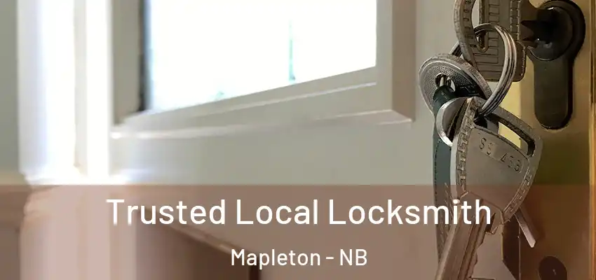 Trusted Local Locksmith Mapleton - NB