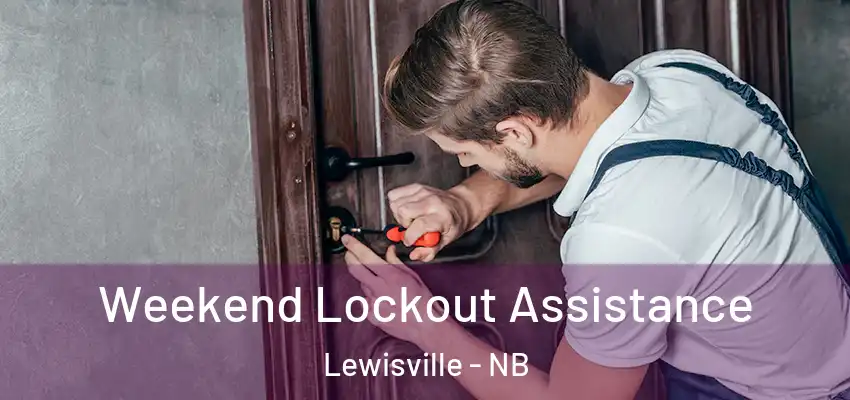 Weekend Lockout Assistance Lewisville - NB