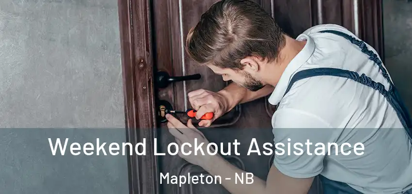 Weekend Lockout Assistance Mapleton - NB