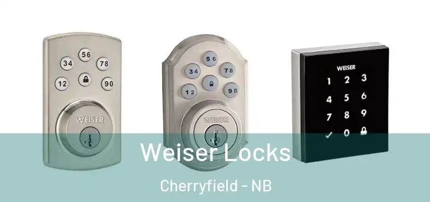 Weiser Locks Cherryfield - NB
