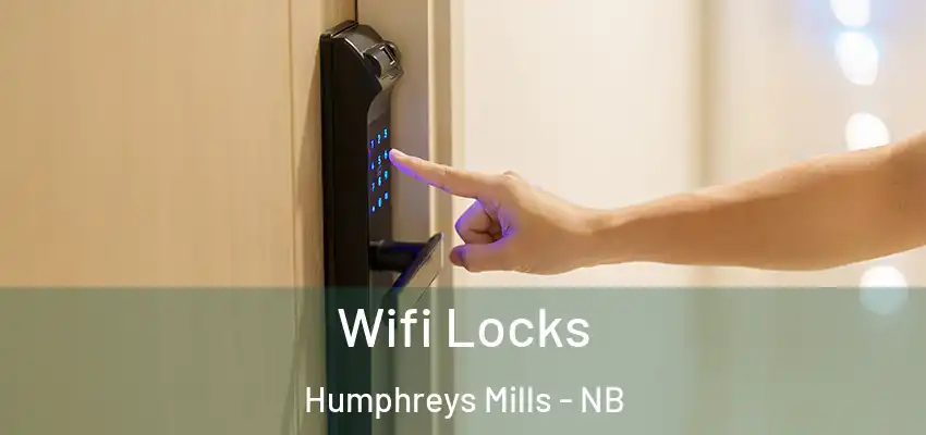 Wifi Locks Humphreys Mills - NB